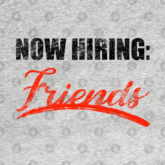 Now Hiring Friends by Tatted_and_Tired